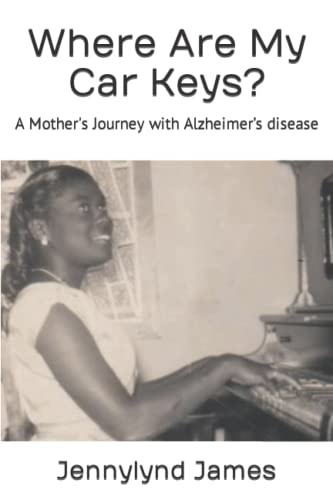 9798845985156: Where Are My Car Keys?: A Mother's Journey with Alzheimer’s disease