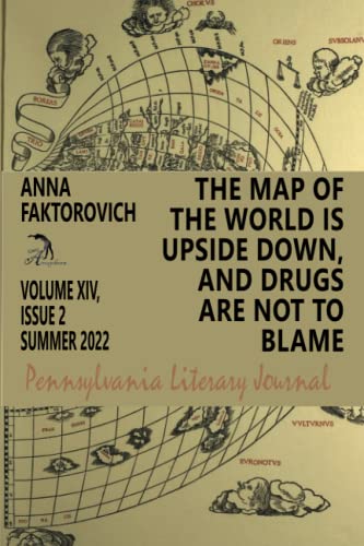 Stock image for The Map of the World Is Upside Down; and Drugs Are Not to Blame: Volume XIV; Issue 2: Summer 2022 for sale by Ria Christie Collections
