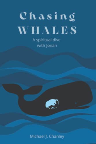 9798846108080: Chasing WHALES: a spiritual dive with Jonah