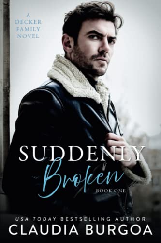 Imagen de archivo de Suddenly Broken: A Decker Family Novel a la venta por Ria Christie Collections