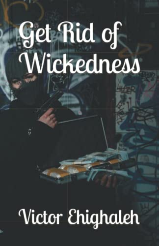 Stock image for Get Rid of Wickedness for sale by Ria Christie Collections