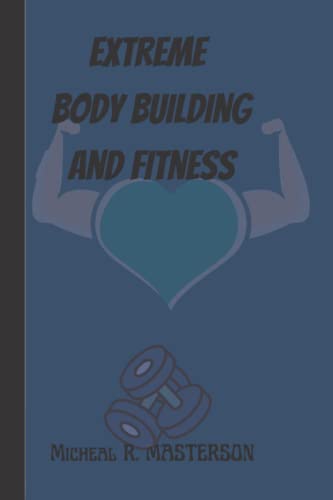 Stock image for Extreme Body Building and Fitness (Paperback) for sale by CitiRetail
