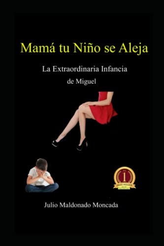 Stock image for Mamá tu Niño se Aleja: La Extraordinaria Infancia de Miguel for sale by Ria Christie Collections