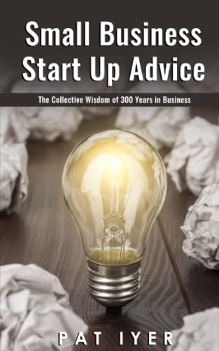 Stock image for Small Business Start Up: Collective Wisdom of 300 Years in Business for sale by ALLBOOKS1