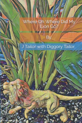 Stock image for Where Oh Where Did My Lion Go? for sale by Ria Christie Collections