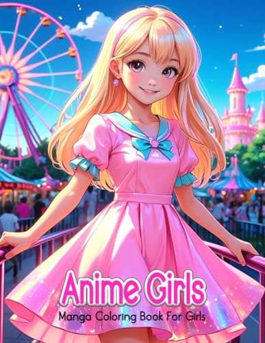 Stock image for Anime Girls Coloring Book : Anime Coloring Book for Girls - Manga Coloring Book - Cute Anime Colouring Book for sale by Better World Books