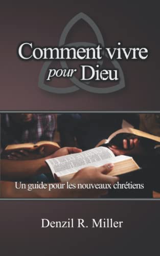 Beispielbild fr Comment vivre pour Dieu: Un guide pour les nouveaux chrtiens (French Edition) zum Verkauf von Big River Books