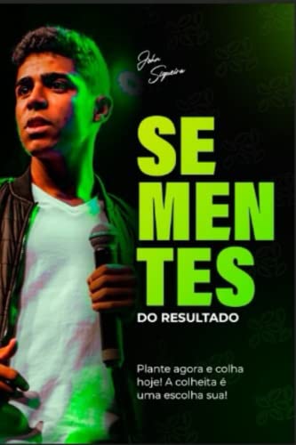 Beispielbild fr SEMENTES DO RESULTADO: PLANTE AGORA E COLHA HOJE A COLHEITA  UAM ESCOLHA SUA (Portuguese Edition) zum Verkauf von Ria Christie Collections