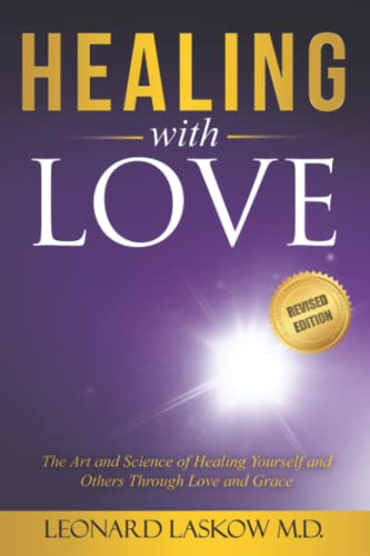 Imagen de archivo de Healing With Love: The Art and Science of Healing Yourself and Others through Love and Grace a la venta por GreatBookPrices