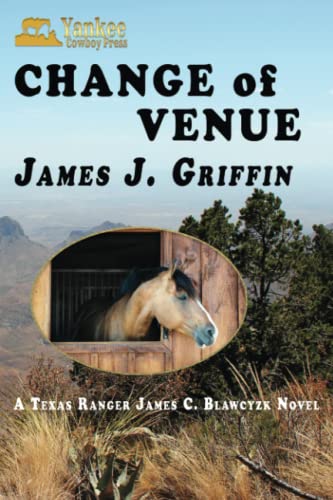 Imagen de archivo de Change of Venue: A Texas Ranger James C. Blawcyzk Novel a la venta por Half Price Books Inc.