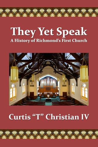 Stock image for They Yet Speak: A History of Richmond's First Church for sale by Half Price Books Inc.