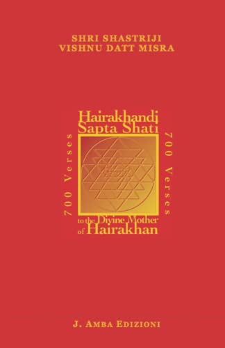 9798847343749: Hairakhandi Sapta Shati: 700 Verses in praise of the Divine Mother of Hairakhan