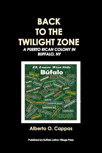Stock image for Back to the Twilight Zone: A Puerto Rican Colony in Buffalo; NY for sale by Ria Christie Collections