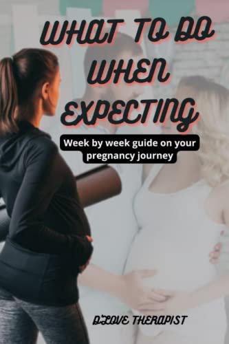 Immagine dell'editore per WHAT TO DO WHEN EXPECTING: Week by week guide on your pregnancy journey venduto da medimops
