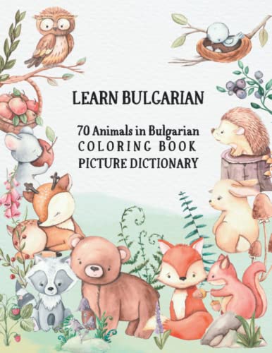 Beispielbild fr Learn Bulgarian - 70 Animals in Bulgarian Coloring Book (Picture Dictionary): Color and Learn Names of Animals in Bulgarian (with Pronunciation and English Translation) zum Verkauf von HPB-Diamond