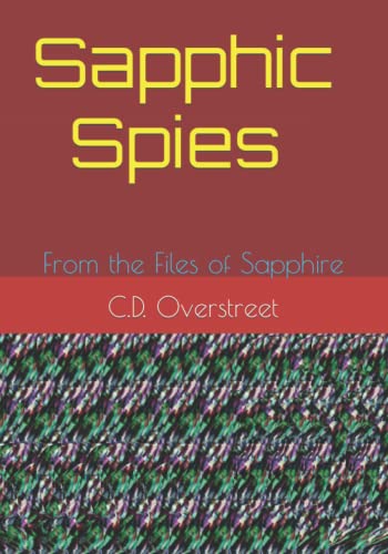 Stock image for Sapphic Spies: From the Files of Sapphire for sale by Ria Christie Collections