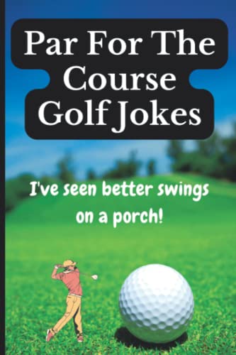 Stock image for Par For The Course Golf Jokes: Funny Puns and Random Witty One Liners, (Golf Gifts) for sale by GreatBookPrices