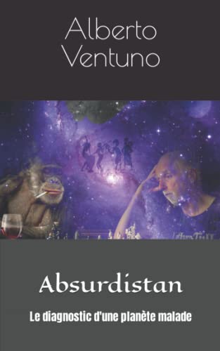 9798848186154: Absurdistan: Le diagnostic d'une plante malade (L’anthologie Existentielle) (French Edition)