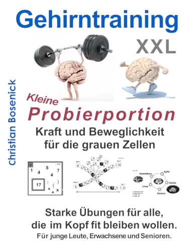 9798848220575: Gehirntraining XXL - Kleine Probierportion - Kraft und Beweglichkeit fr die grauen Zellen: Starke bungen fr alle, die im Kopf fit bleiben wollen. Fr junge Leute, Erwachsene und Senioren