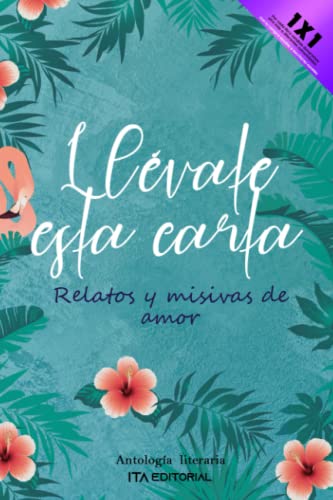 Stock image for Ll vate esta carta: Relatos y misivas de amor for sale by Ria Christie Collections