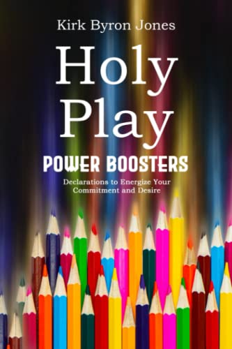 Stock image for Holy Play Power Boosters: Declarations to Energize Your Commitment and Desire for sale by Chiron Media