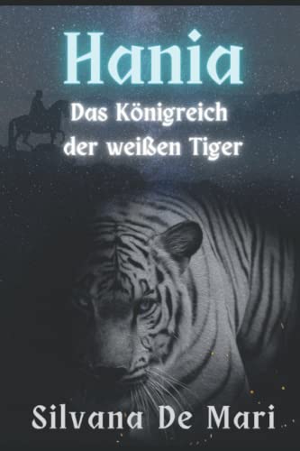 Beispielbild fr Hania: Das Knigreich del weien Tiger (German Edition) zum Verkauf von Brook Bookstore