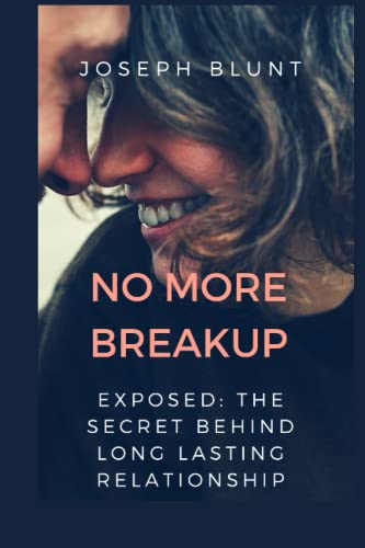 Stock image for NO MORE BREAKUP: EXPOSED: The secret behind a long lasting relationship and marriage for sale by Ria Christie Collections