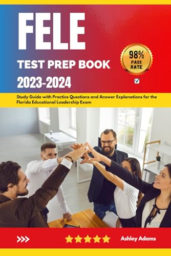 9798848776027: FELE Test Prep Book 2023-2024: Study Guide with Practice Questions and Answer Explanations for the Florida Educational Leadership Exam