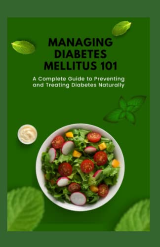 Stock image for Managing Diabetes mellitus 101: A Complete Guide to Preventing and Treating Diabetes Naturally for sale by Chiron Media