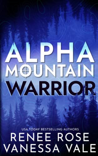 Stock image for Warrior: A Navy SEAL Mountain Man Romance (Alpha Mountain) for sale by Better World Books