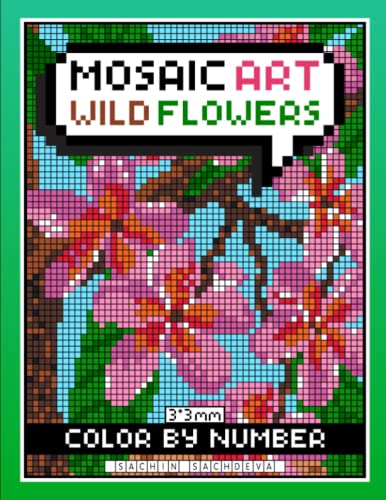 Beispielbild fr Mosaic Art Color By Number: Wild Flowers Coloring Book for Adults Relaxation and Stress Relief with 3*3 mm sections zum Verkauf von medimops
