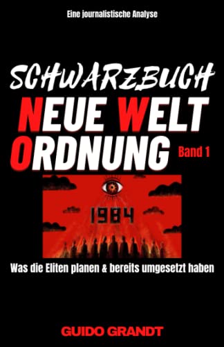 Beispielbild fr Schwarzbuch NEUE WELTORDNUNG (Band 1): Was die Eliten planen & bereits umgesetzt haben zum Verkauf von medimops