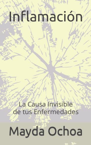 Stock image for Inflamaci n: La Causa Invisible de tus Enfermedades for sale by Ria Christie Collections