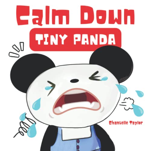 Stock image for Calm Down, Tiny Panda: children's book about anger management, emotions and feelings for sale by GreatBookPrices