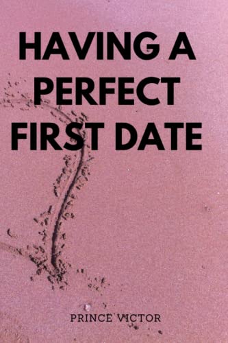 Stock image for Having a Perfect First Date for sale by Ria Christie Collections