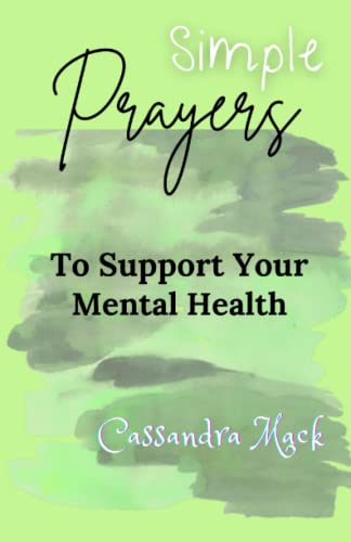 Beispielbild fr Simple Prayers To Pray To Support Your Mental Health zum Verkauf von GreatBookPrices