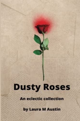 Stock image for Dusty Roses: An Eclectic Collection for sale by Ria Christie Collections