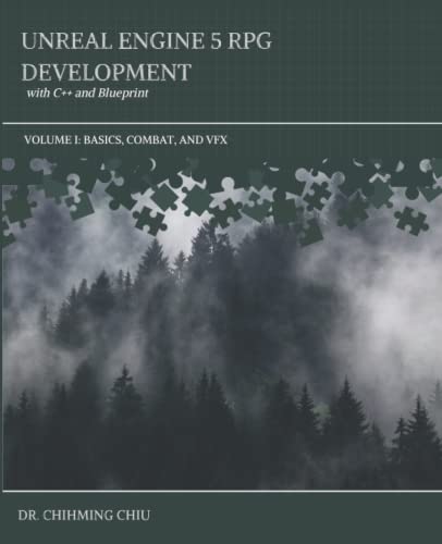 9798849613413: Unreal Engine 5 RPG Development with C++ and Blueprint: Volume I: Basics, Combat, and VFX