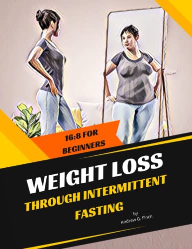 Beispielbild fr Weight Loss Through Intermittent Fasting: 16:8 For Beginners zum Verkauf von GreatBookPrices