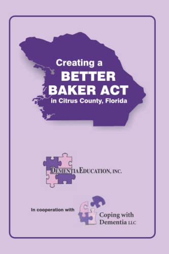 Beispielbild fr Creating a Better Baker Act in Citrus County zum Verkauf von California Books