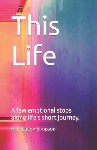 Beispielbild fr This Life: A few emotional stops along life's short journey. zum Verkauf von Ria Christie Collections