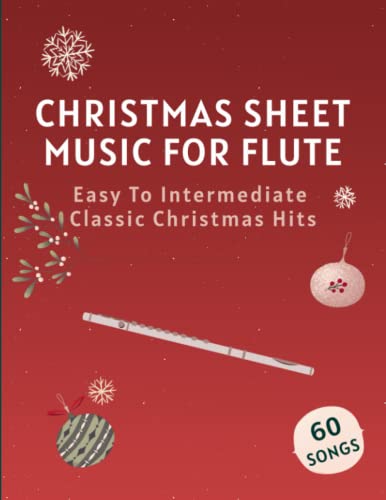 Stock image for Christmas Sheet Music For Flute: 60 Easy To Intermediate Classic Christmas Hits for sale by Decluttr