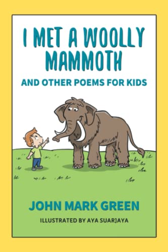 Beispielbild fr I Met a Woolly Mammoth: And Other Poems for Kids zum Verkauf von Better World Books
