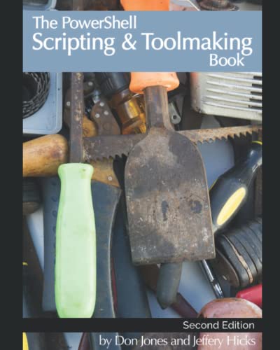 9798849896823: The PowerShell Scripting & Toolmaking Book: Author-Authorized Second Edition
