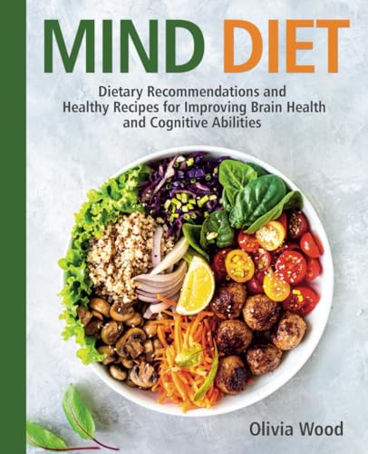 Stock image for MIND DIET: Dietary Recommendations and Healthy Recipes for Improving Brain Health and Cognitive Abilities for sale by Omega