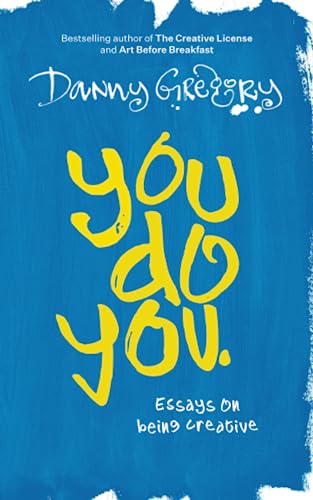 Beispielbild fr You Do You: Essays on being creative zum Verkauf von Pomfret Street Books