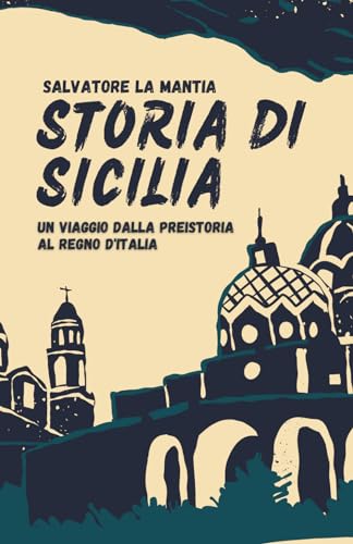 Beispielbild fr Storia di Sicilia: un viaggio dalla Preistoria al Regno d'Italia (Italian Edition) zum Verkauf von California Books
