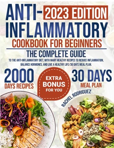 Imagen de archivo de Anti-Inflammatory Cookbook for Beginners: The complete guide to the anti-inflammatory diet, with many healthy recipes to reduce inflammation, balance hormones, and live a healthy life. a la venta por HPB Inc.