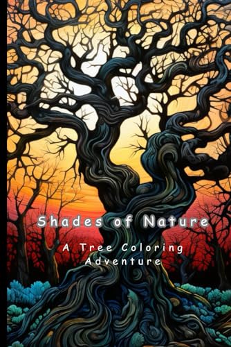 9798850569730: Shades of Nature: A Tree Coloring Adventure