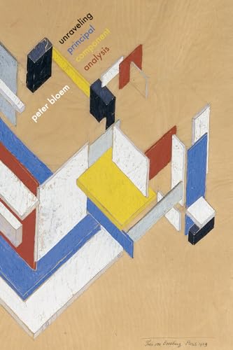 Stock image for Unraveling principal component analysis: A long-form guide through the mathematical fundamentals of data science and machine learning for sale by medimops